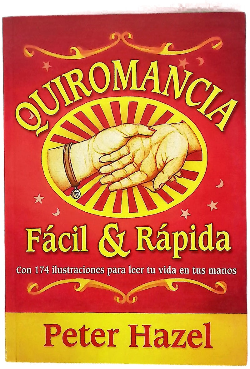 Quiromancia fácil y rápida : un tratado para aprender a leer con rapidez y facilidad la palma de la mano