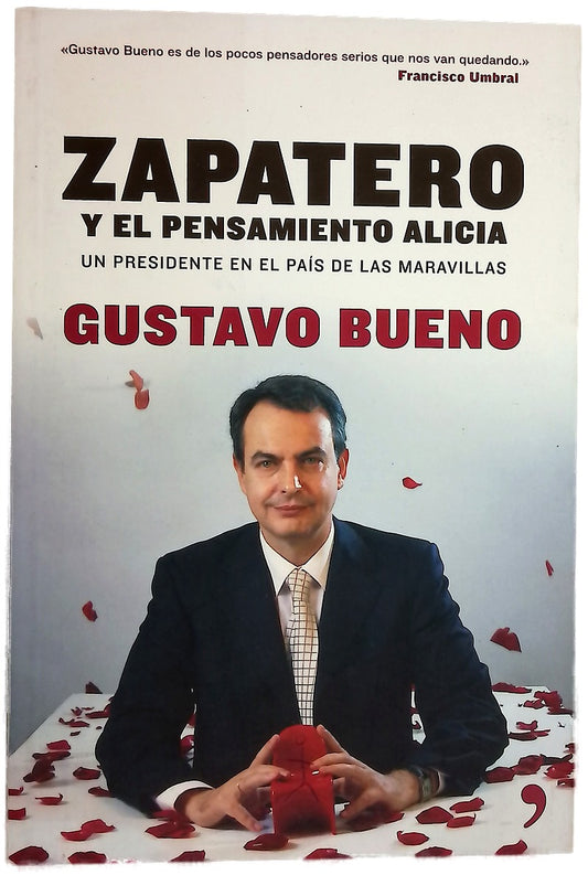 Zapatero y el pensamiento Alicia un presidente en el país de maravillas