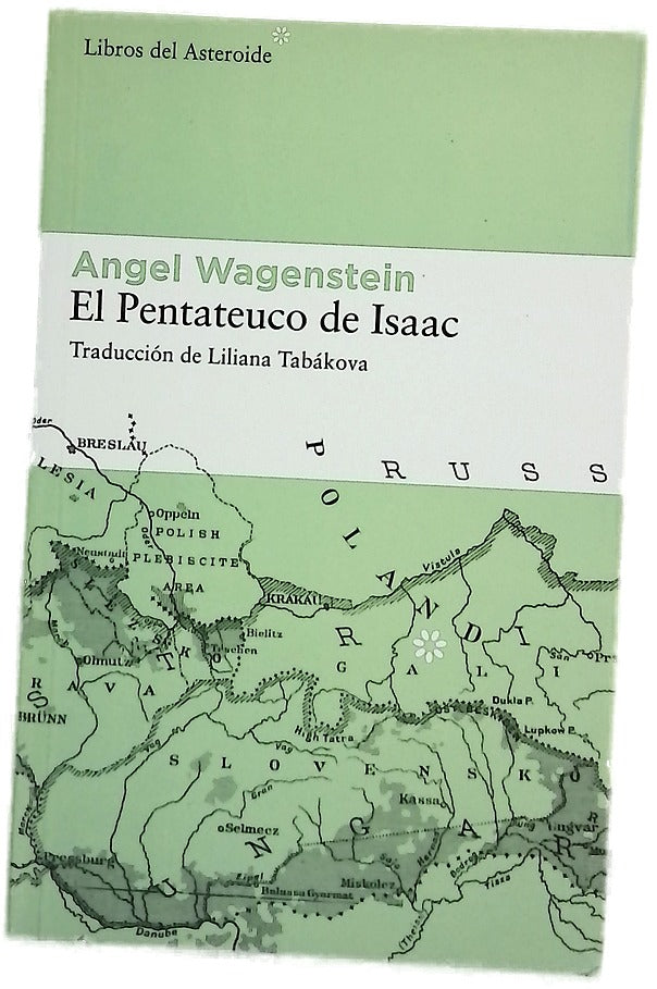 El pentateuco de Isaac sobre la vida de Isaac Jacob Blumenfeld durante dos guerras, en tres campos de concentración y en cinco patrias