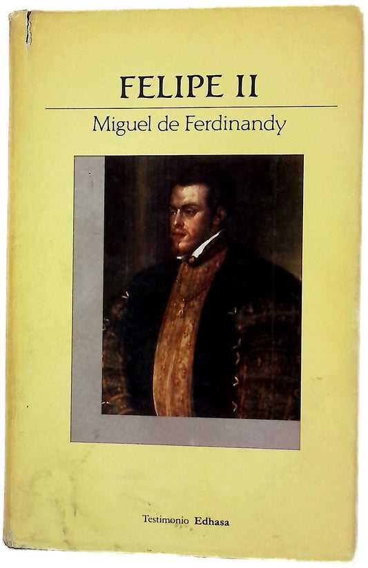 Felipe II esplendor y ocaso del poderío español