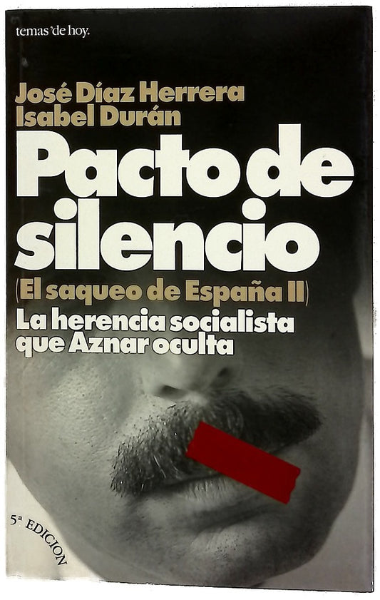 Pacto de silencio la herencia socialista que Aznar oculta