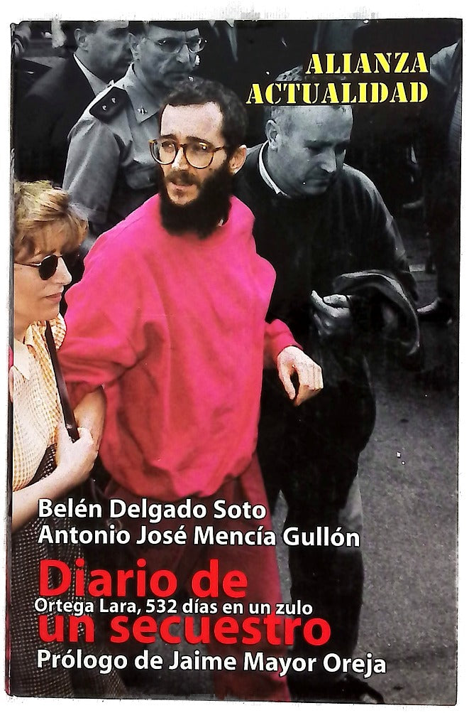 Diario de un secuestro Ortega Lara, 532 días en un zulo