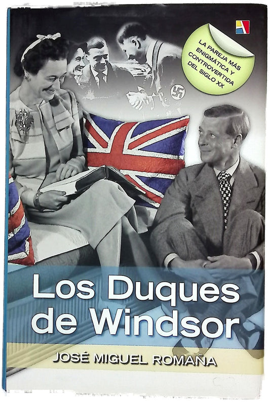Los Duques de Windsor la pareja más enigmática y controvertida del siglo XX