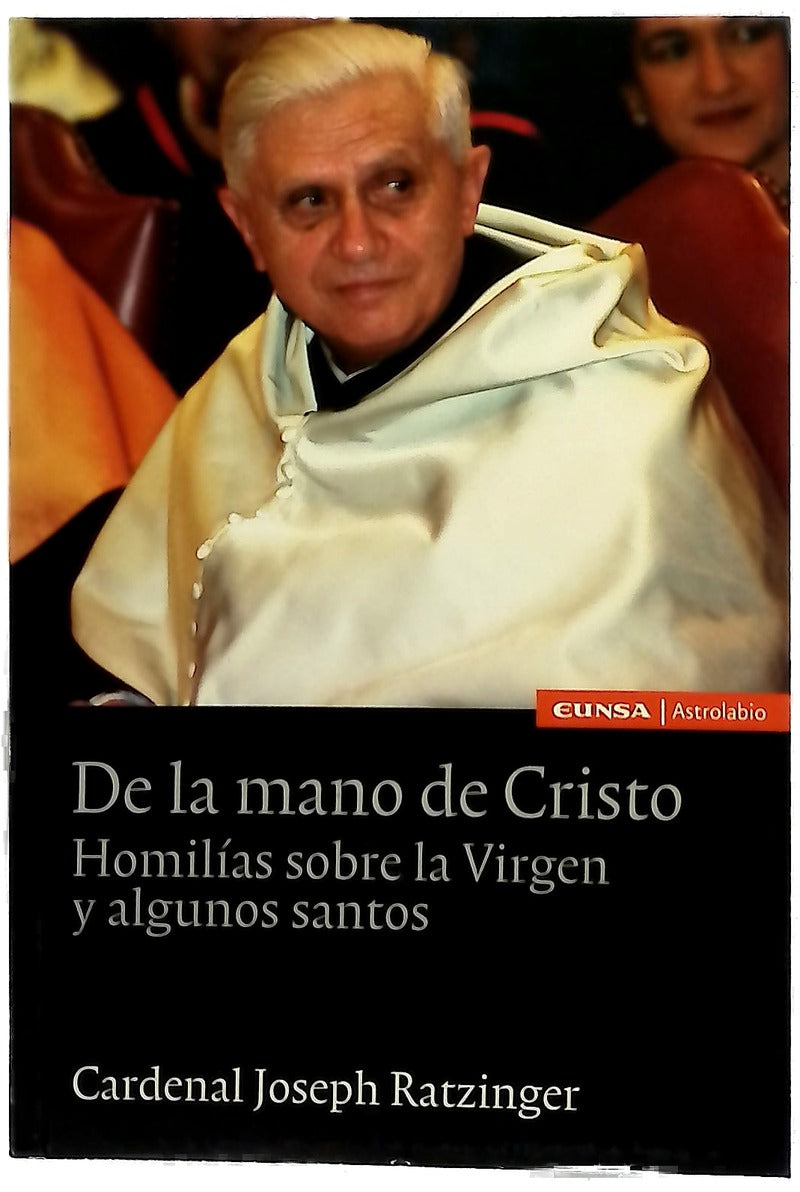 De la mano de Cristo homilías sobre la Virgen y algunos santos