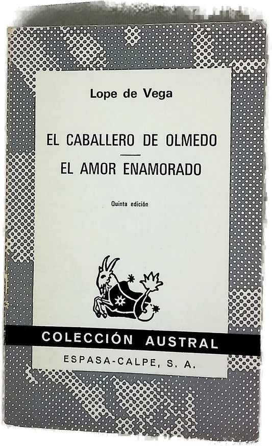 El caballero de Olmedo El amor enamorado
