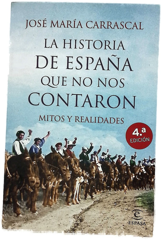 La historia de España que no nos contaron : mitos y realidades