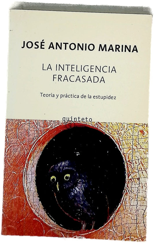 La inteligencia fracasada teoría y práctica de la estupidez