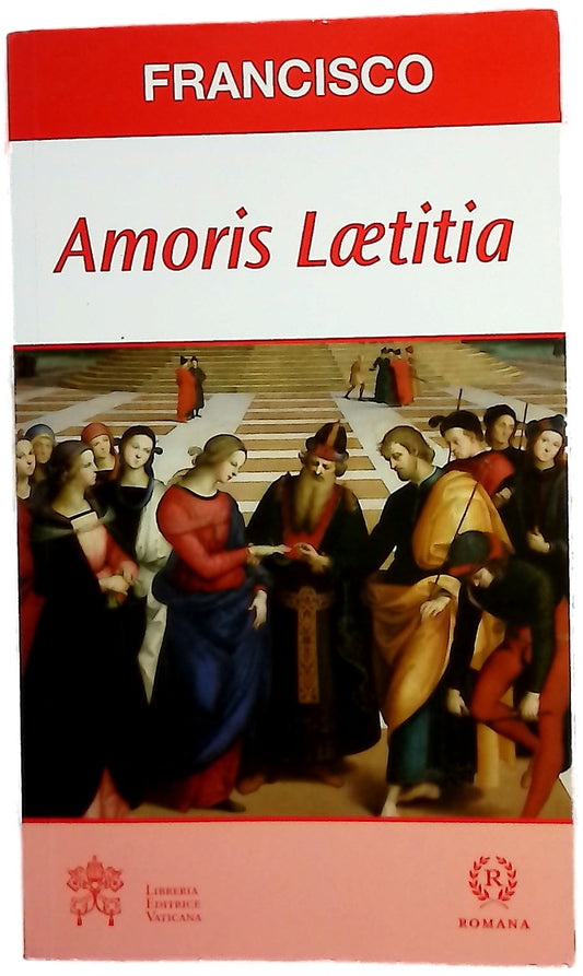 Amoris laetitia : exhortación apostólica postsinodal del Santo Padre Francisco sobre el amor en la familia