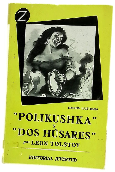Polikushka, y Dos husares /