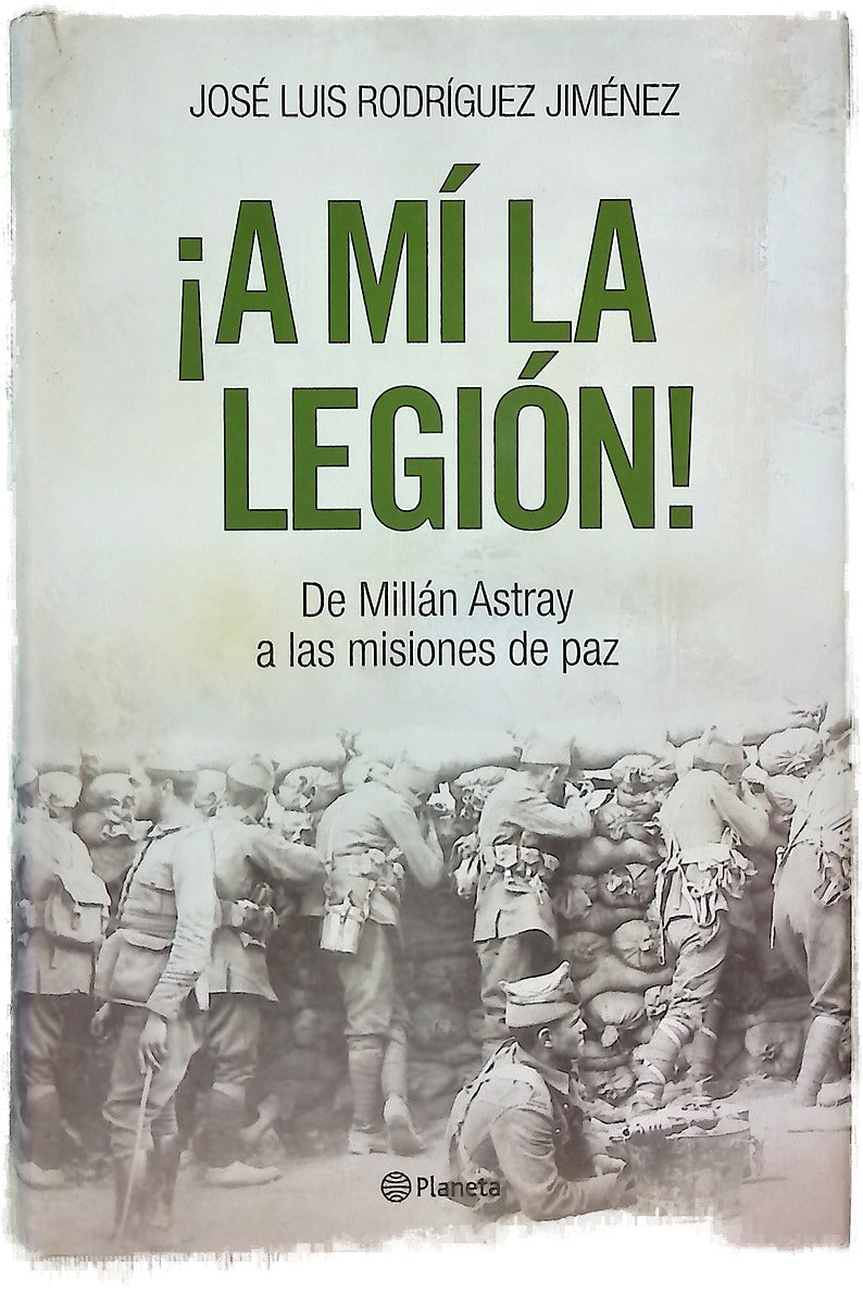 ¡A mí la legión! de Millán Astray a las misiones de paz