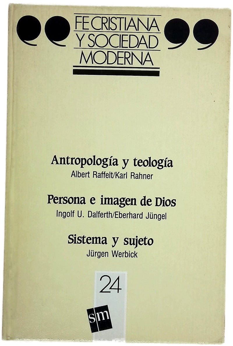 Fe y sociedad Cristiana Moderna 24 - Antropología y teología; Persona e imagen de Dios; Sistema y sujeto