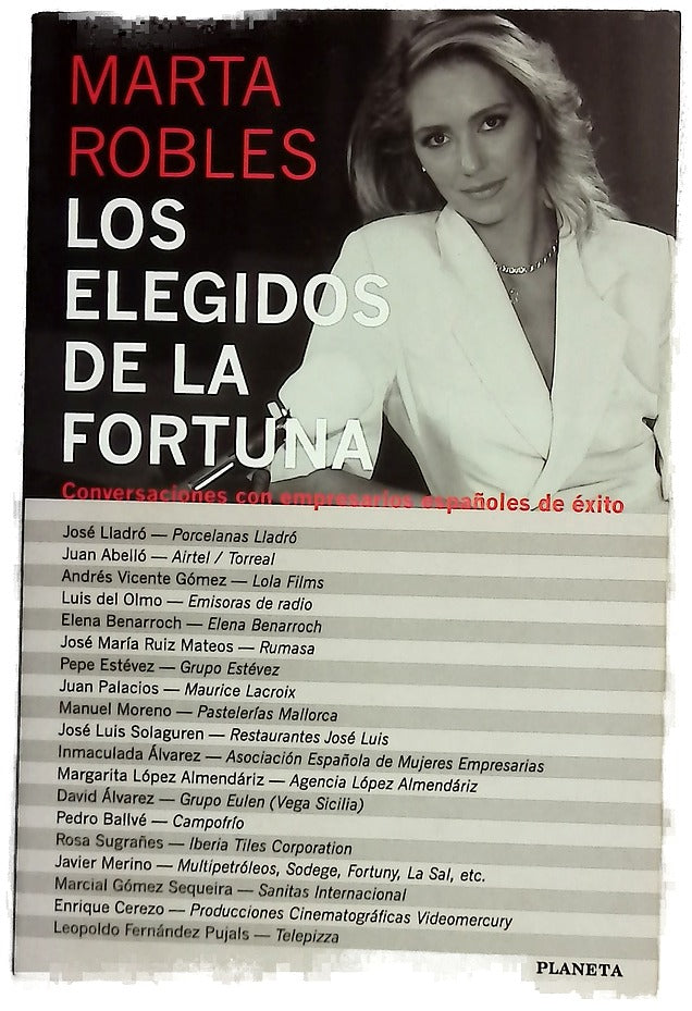 Los elegidos de la fortuna conversaciones con empresarios españoles de éxito