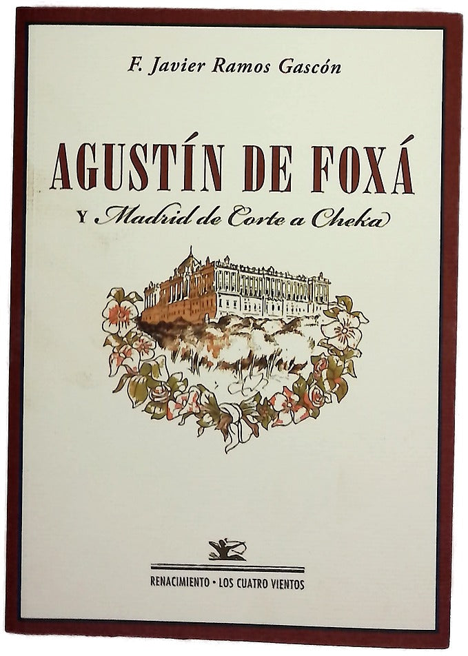 Agustín de Foxá y Madrid de corte a cheka : enigmas y censuras