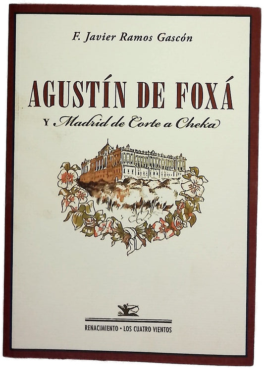 Agustín de Foxá y Madrid de corte a cheka : enigmas y censuras