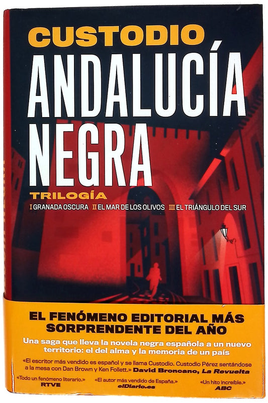 Andalucía negra: Granada oscura ; El mar de los olivos ; El triángulo del sur