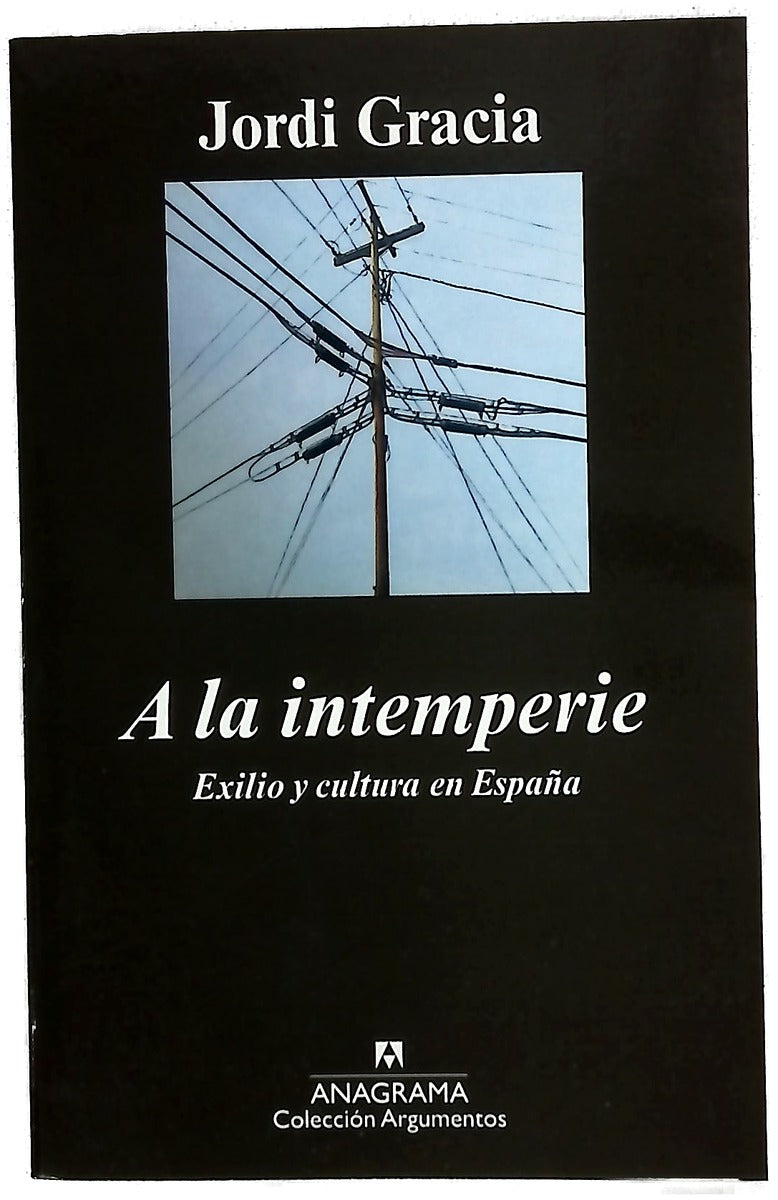A la intemperie exilio y cultura en España