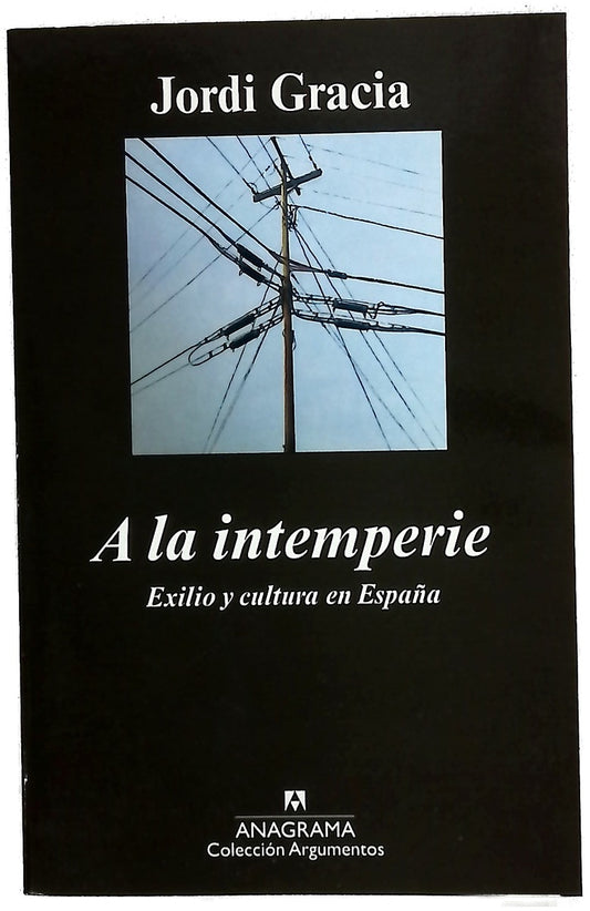 A la intemperie exilio y cultura en España