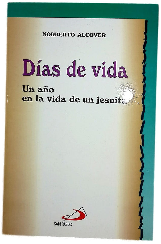 Días de vida un año en la vida de un jesuita