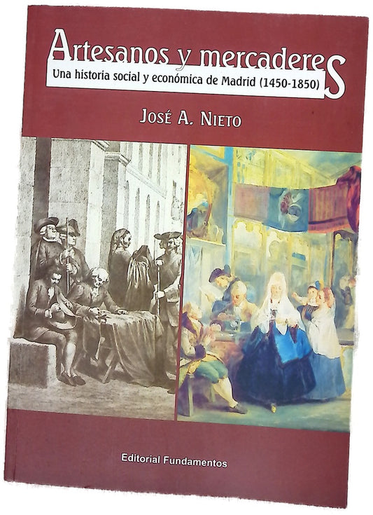 Artesanos y mercaderes una historia social y económica de Madrid, 1450-1850
