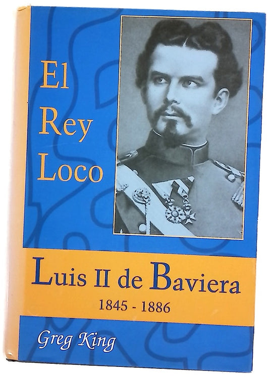 Luis II de Baviera - El Rey Loco