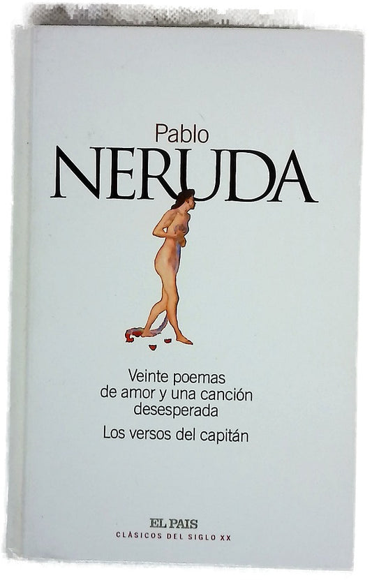 Veinte poemas de amor y una canción desesperada Los versos del capitán