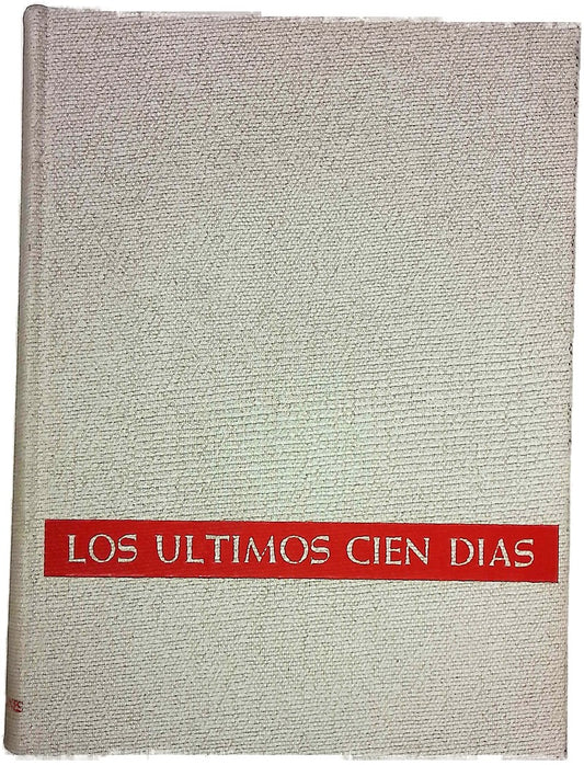 Los últimos cien días en fotografías y documentos