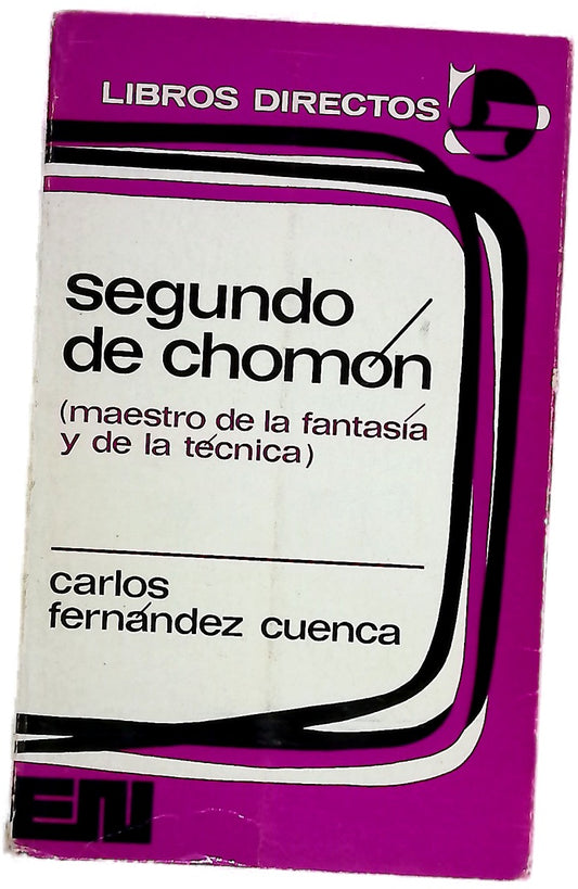 Segundo de Chomón Maestro de la Fantasía y de la técnica (1871- 1929)