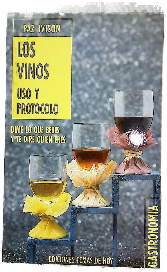 Los vinos, uso y protocolo dime lo que bebes y te diré quién eres