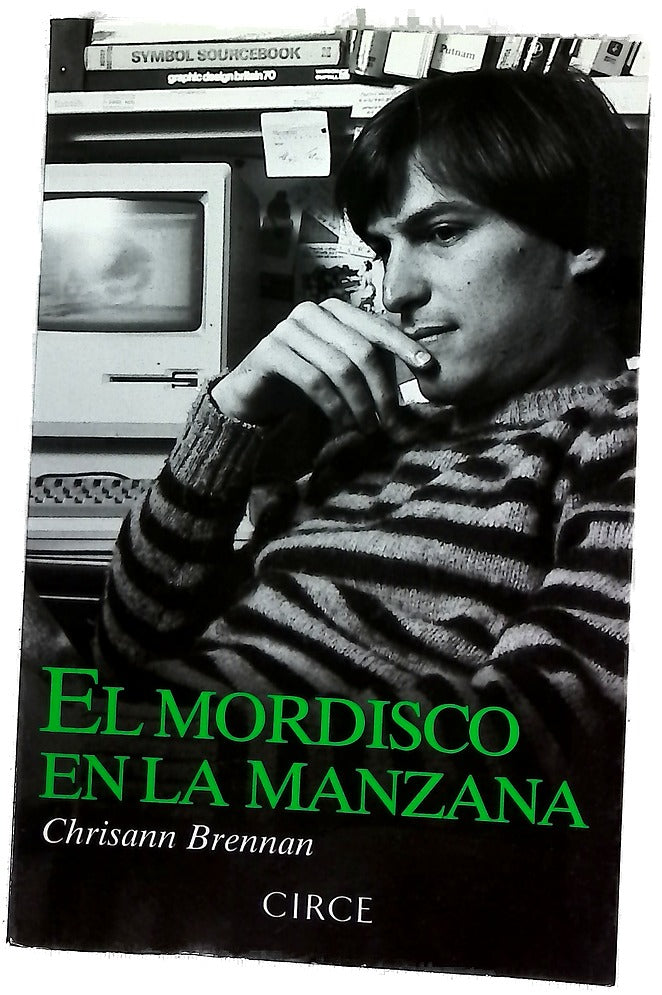 El mordisco en la manzana : recuerdos de mi vida con Steve Jobs