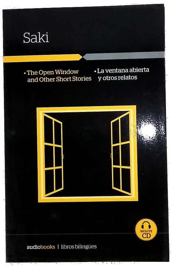 The open window and other short stories = La ventana abierta y otros relatos