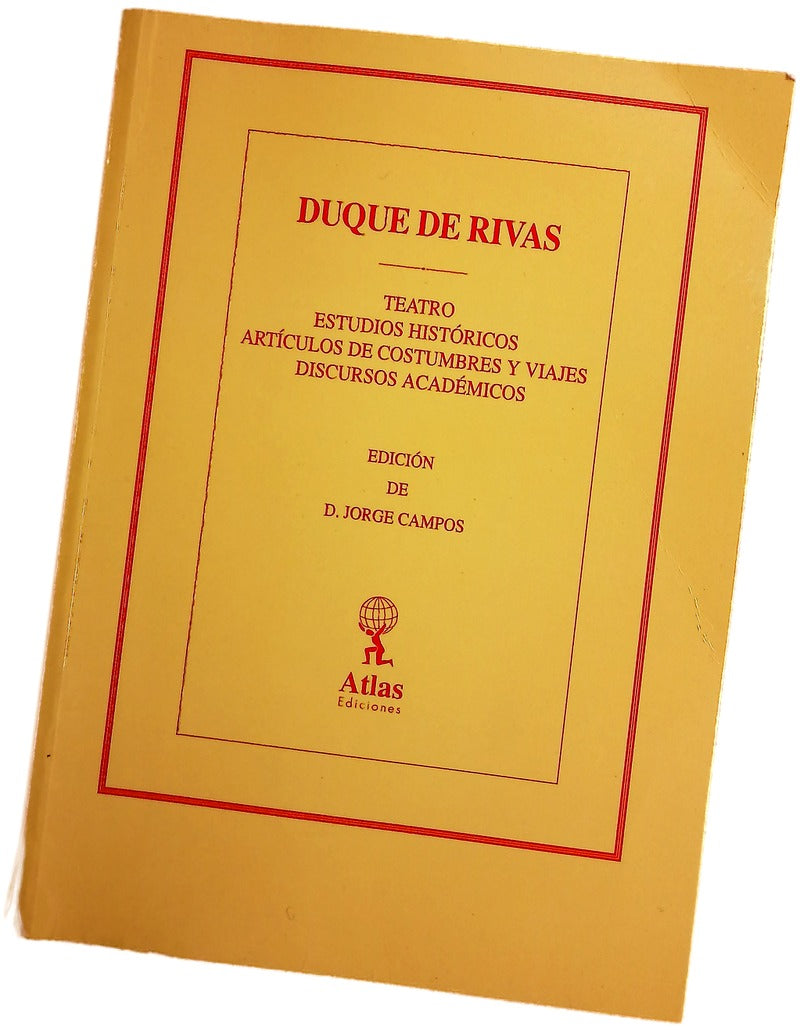 Duque de Rivas; Teatro estudios históricos artículos de costumbres y viajes discursos académicos