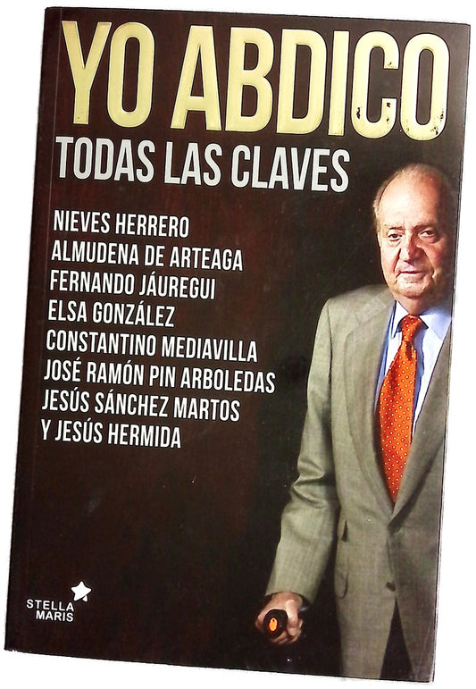 Yo abdico : todas las claves