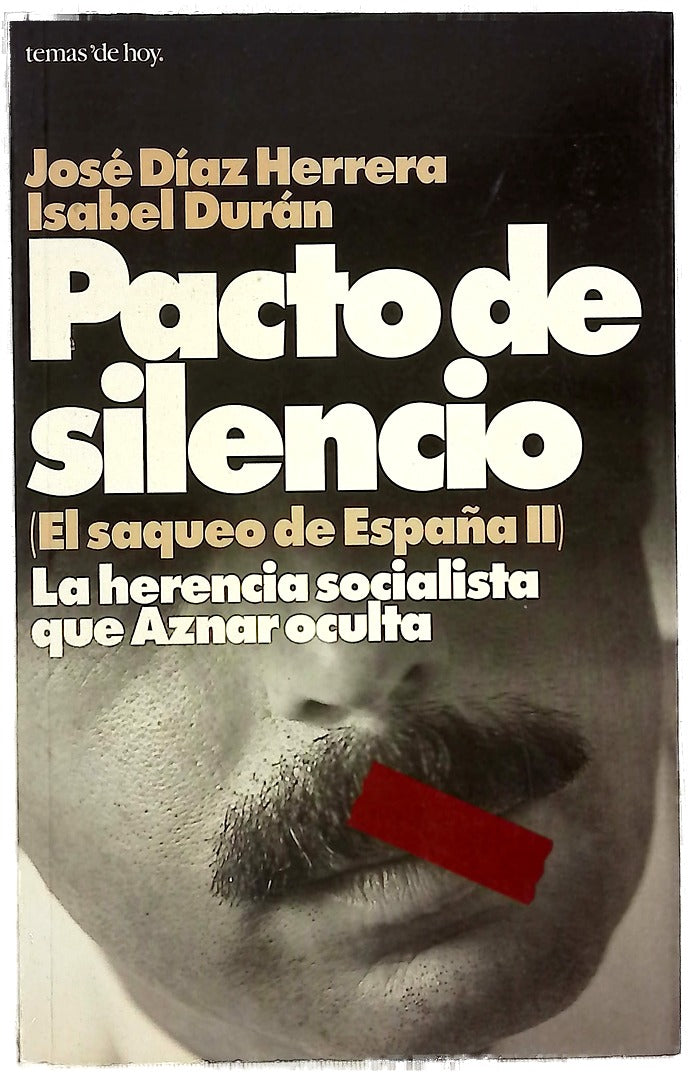 Pacto de silencio la herencia socialista que Aznar oculta