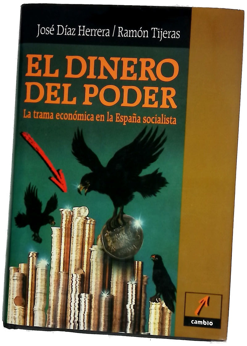 El dinero del poder la trama económica en la España socialista