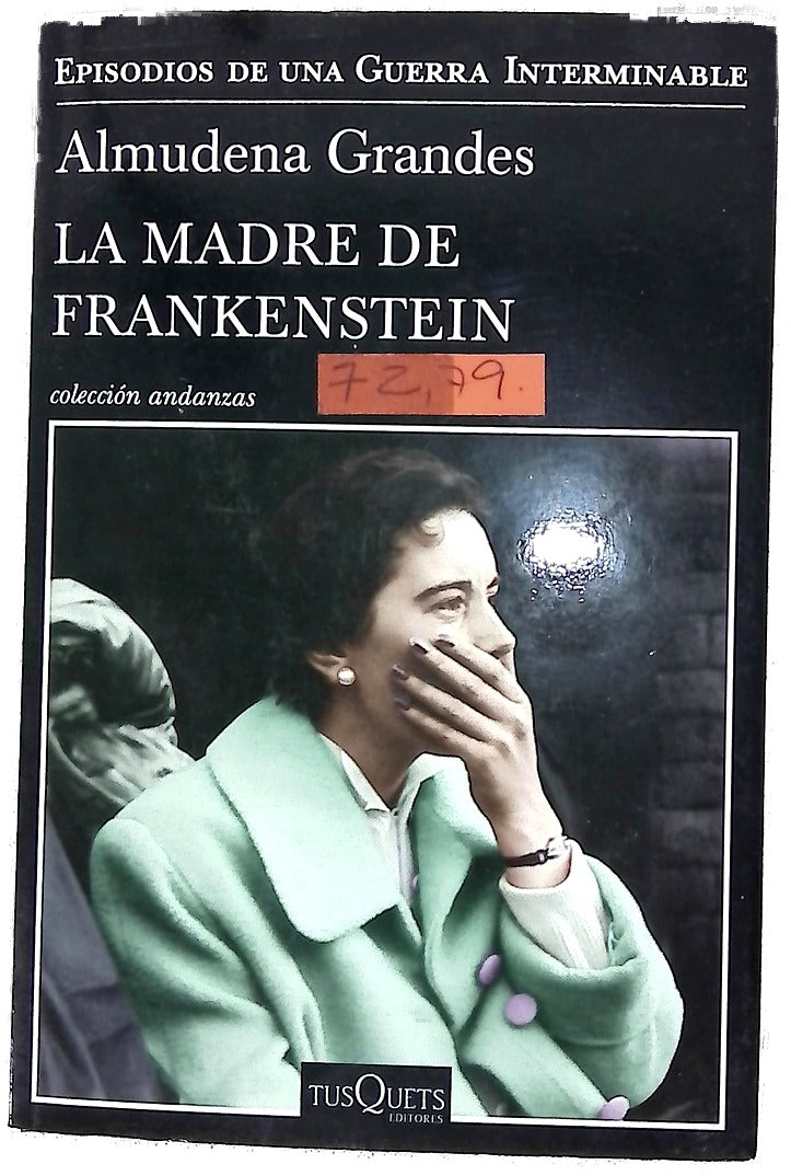 La madre de Frankenstein : agonía y muerte de Aurora Rodríguez Carballeira en el apogeo de la España nacionalcatólica, manicomio de mujeres de Ciempozuelos, Madrid, 1954-1956