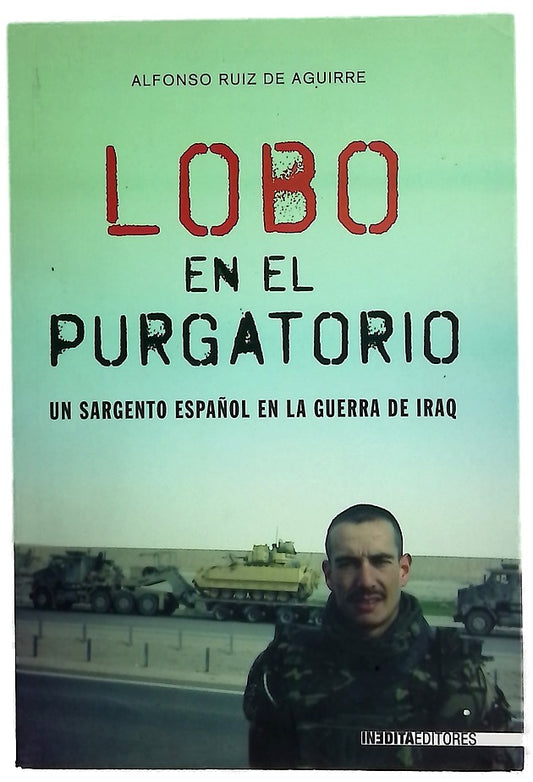 Lobo en el purgatorio un sargento español en la guerra de Iraq