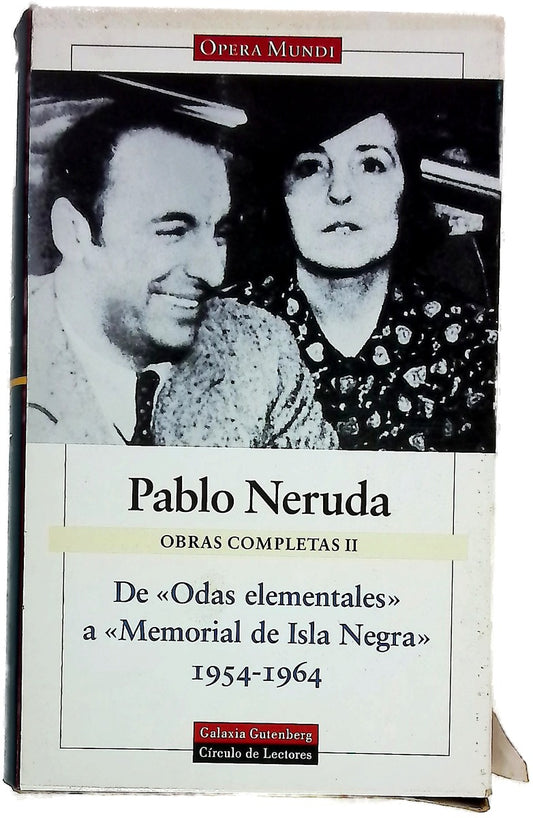 Obras Completas II. De "Odas elementales" a "Memorial de Isla Negra", 1954-1964