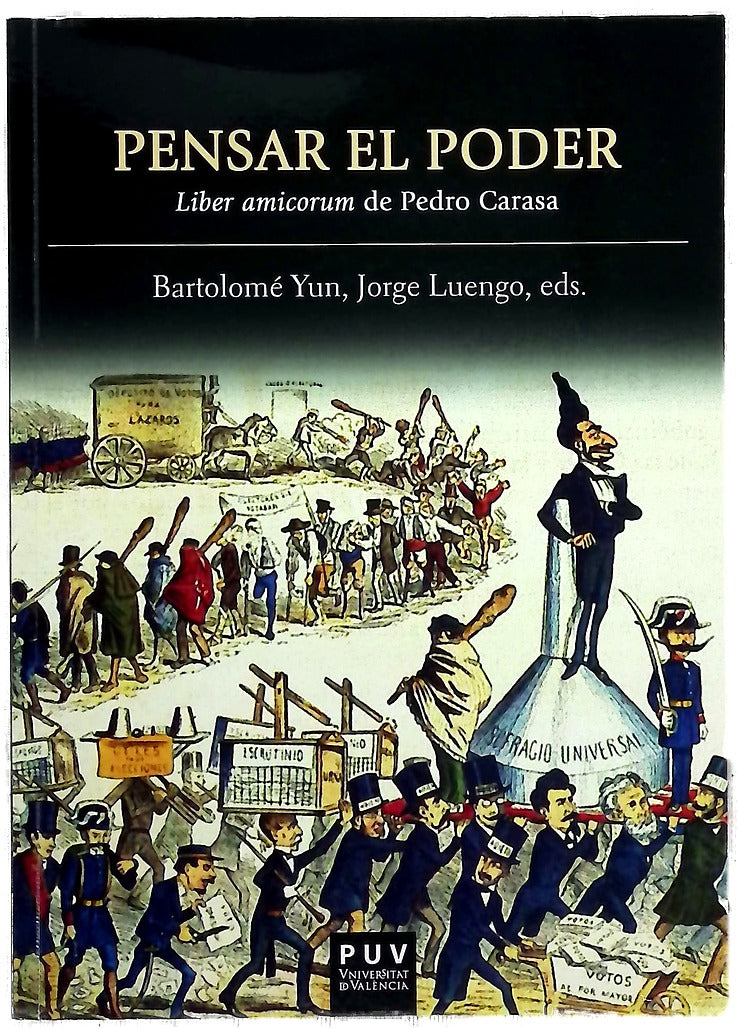 Pensar el poder : liber amicorum de Pedro Carasa
