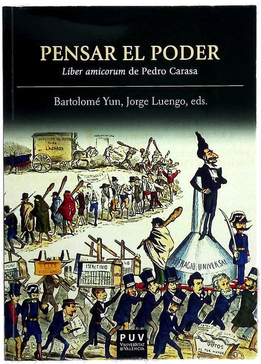Pensar el poder : liber amicorum de Pedro Carasa