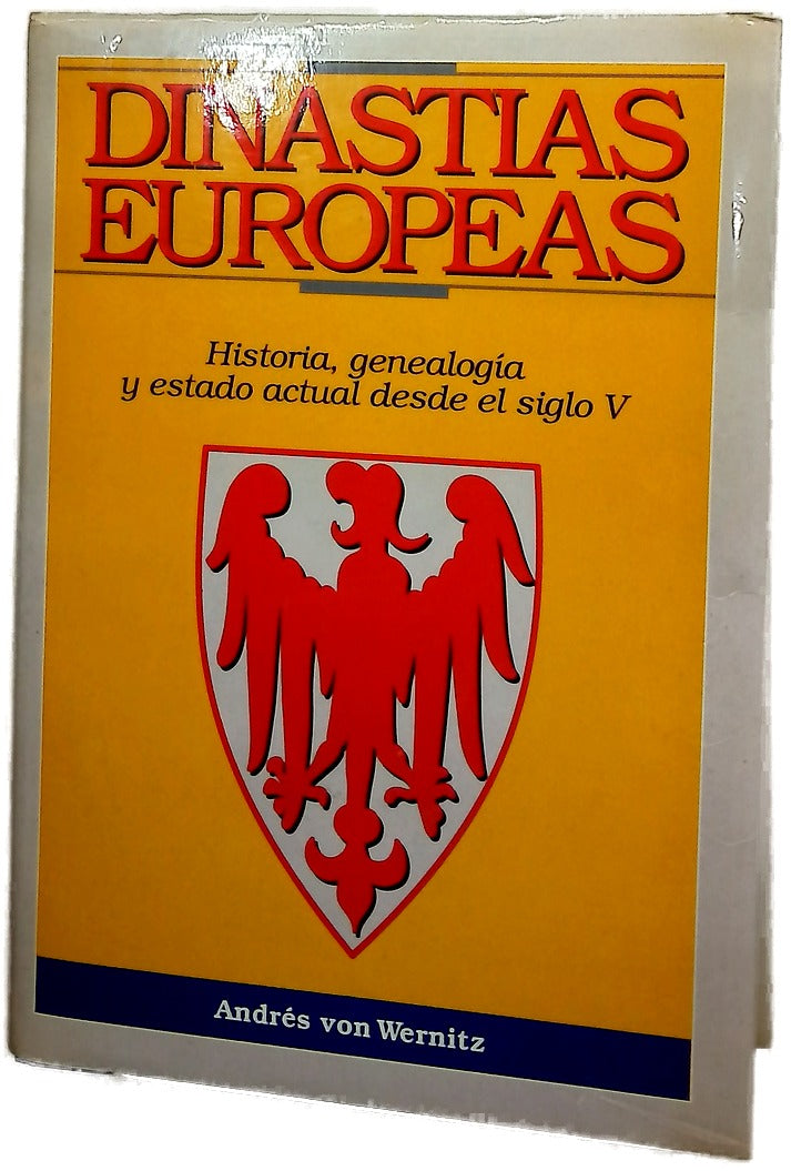 Dinastías europeas Historia, genealogía y estado actual desde el siglo V