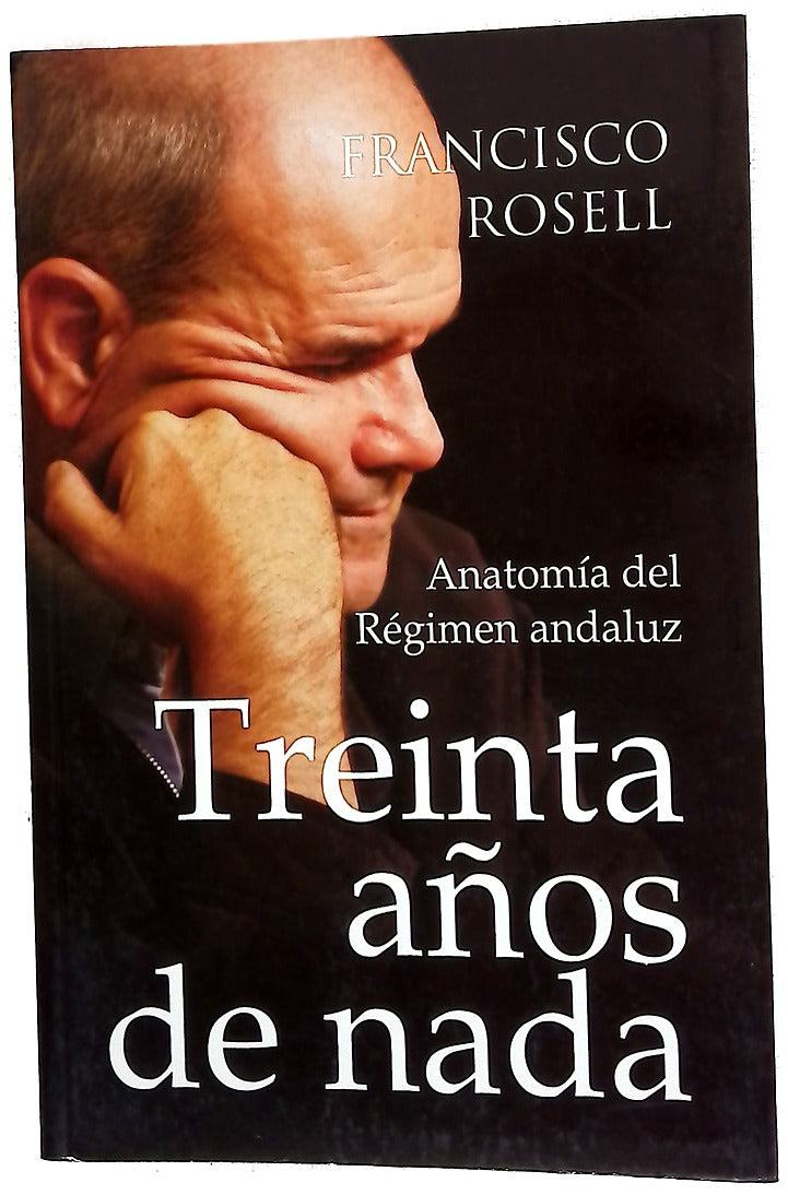 Treinta años de nada anatomía del régimen andaluz