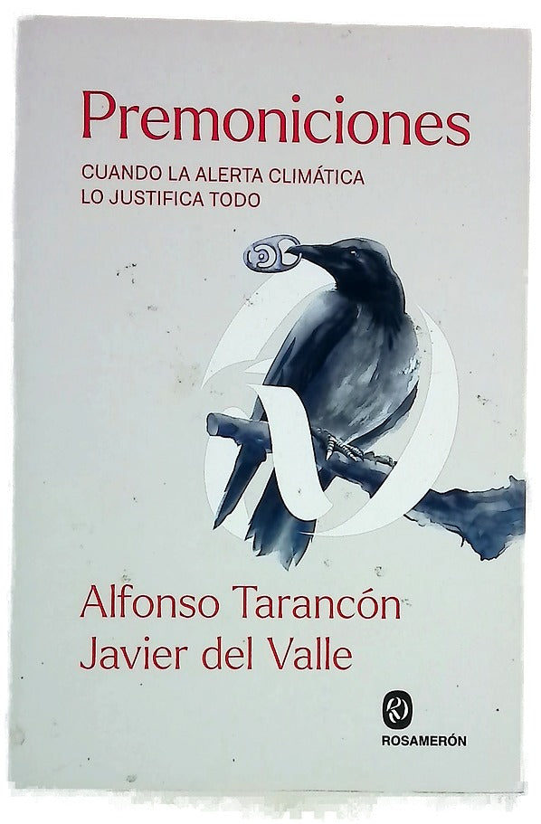 Premoniciones : cuando la alerta climática lo justifica todo