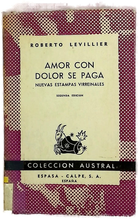 Amor con dolor se paga Nuevas estampas virreinales americanas