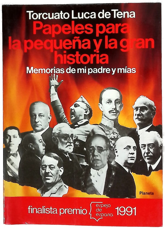 Papeles para la pequeña y la gran historia memorias de mi padre y mias