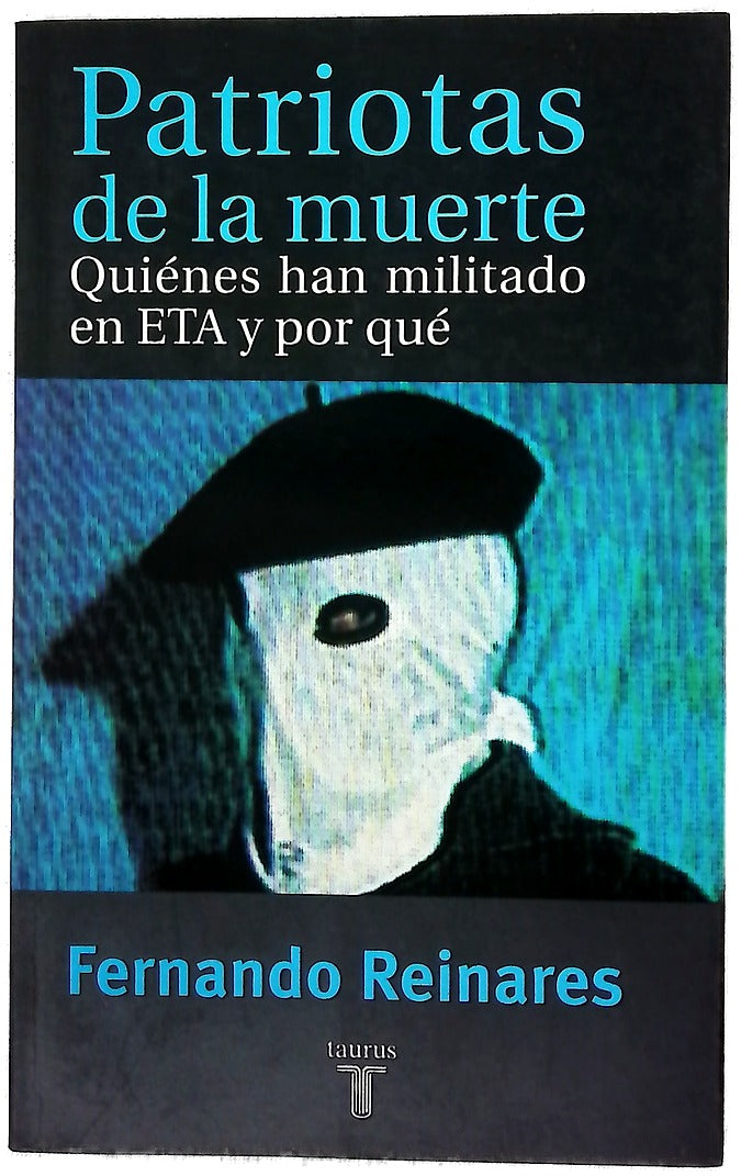 Patriotas de la muerte quiénes han militado en ETA y por qué