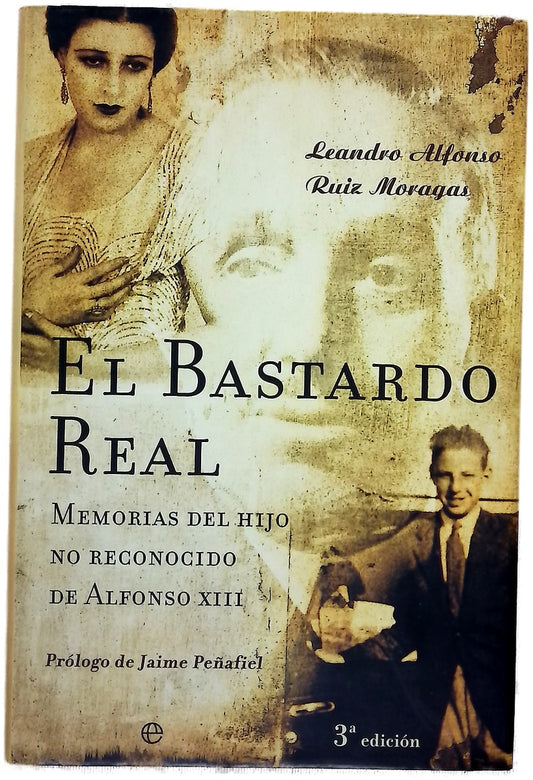 El bastardo real memorias del hijo no reconocido de Alfonso XIII