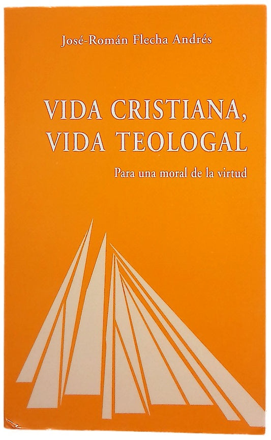 Vida cristiana, vida teologal para una moral de la virtud