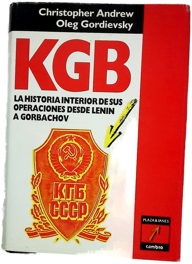 KGB la historia interior de sus operaciones desde Lenin a Gorbachov