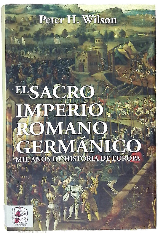 El sacro imperio romano germánico : mil años de historia de Europa