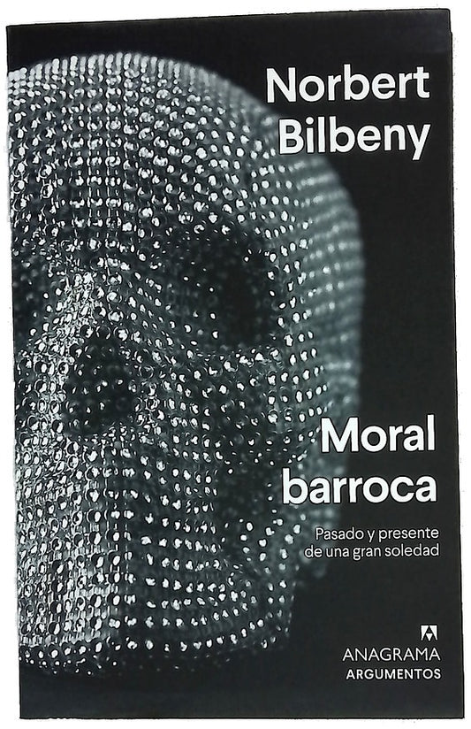 Moral barroca : pasado y presente de una gran soledad